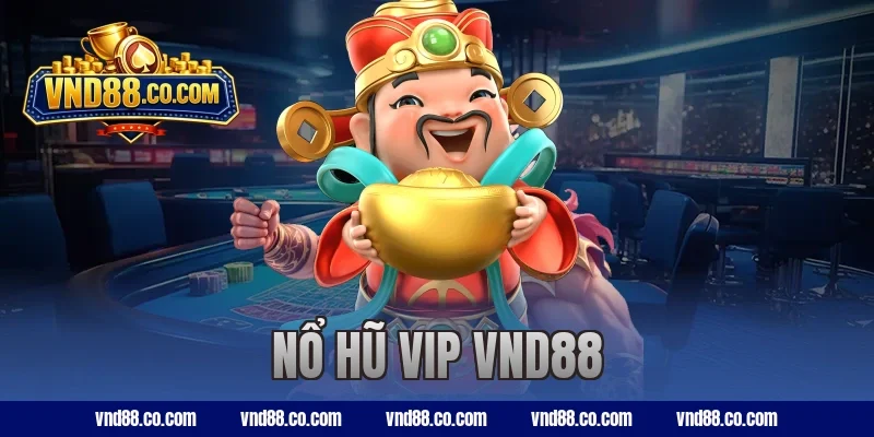 nổ hũ VIP VND88